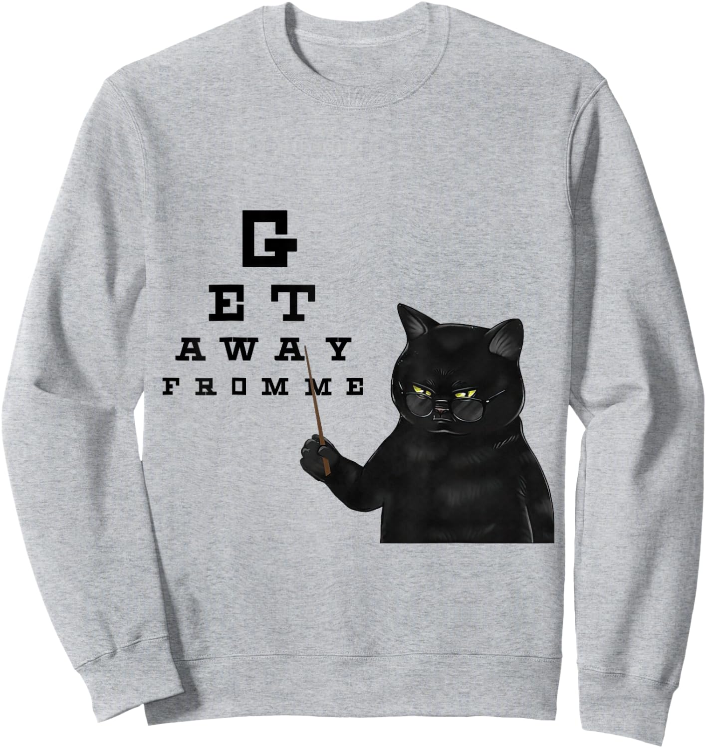 Snellen Eye Chart Black Cat Get Away From Me Funny Sarcastic Women Girls Kids Sweatshirt - Sweatshirt | Ash