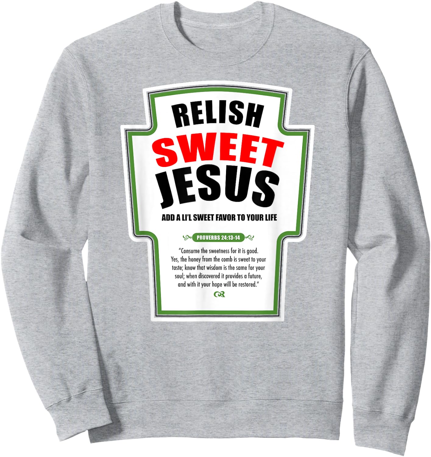 Relish Sweet Jesus Funny Christian Condiments for Christ Sweatshirt - Sweatshirt | Ash