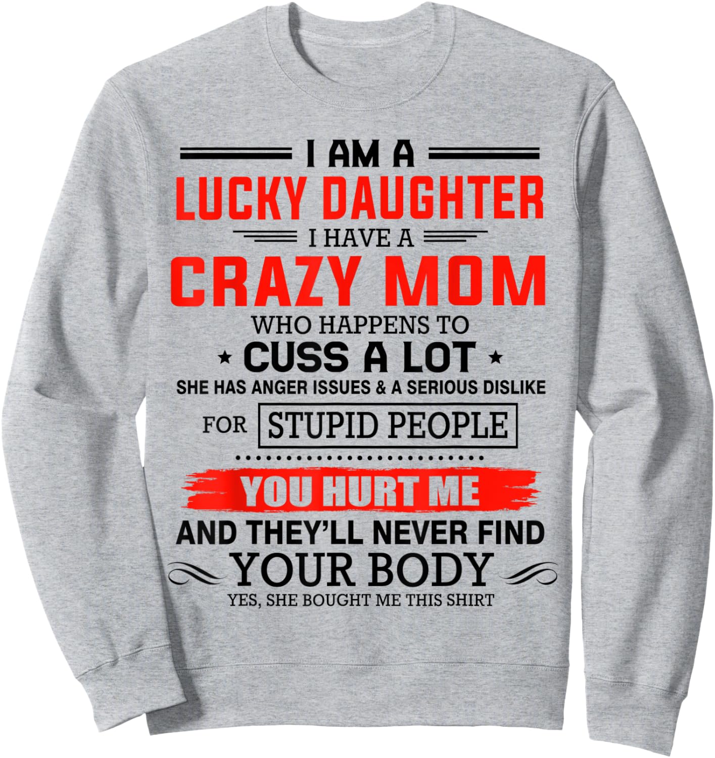 I am a lucky daughter I have a crazy mom shirt for daughter Sweatshirt - Sweatshirt | Ash