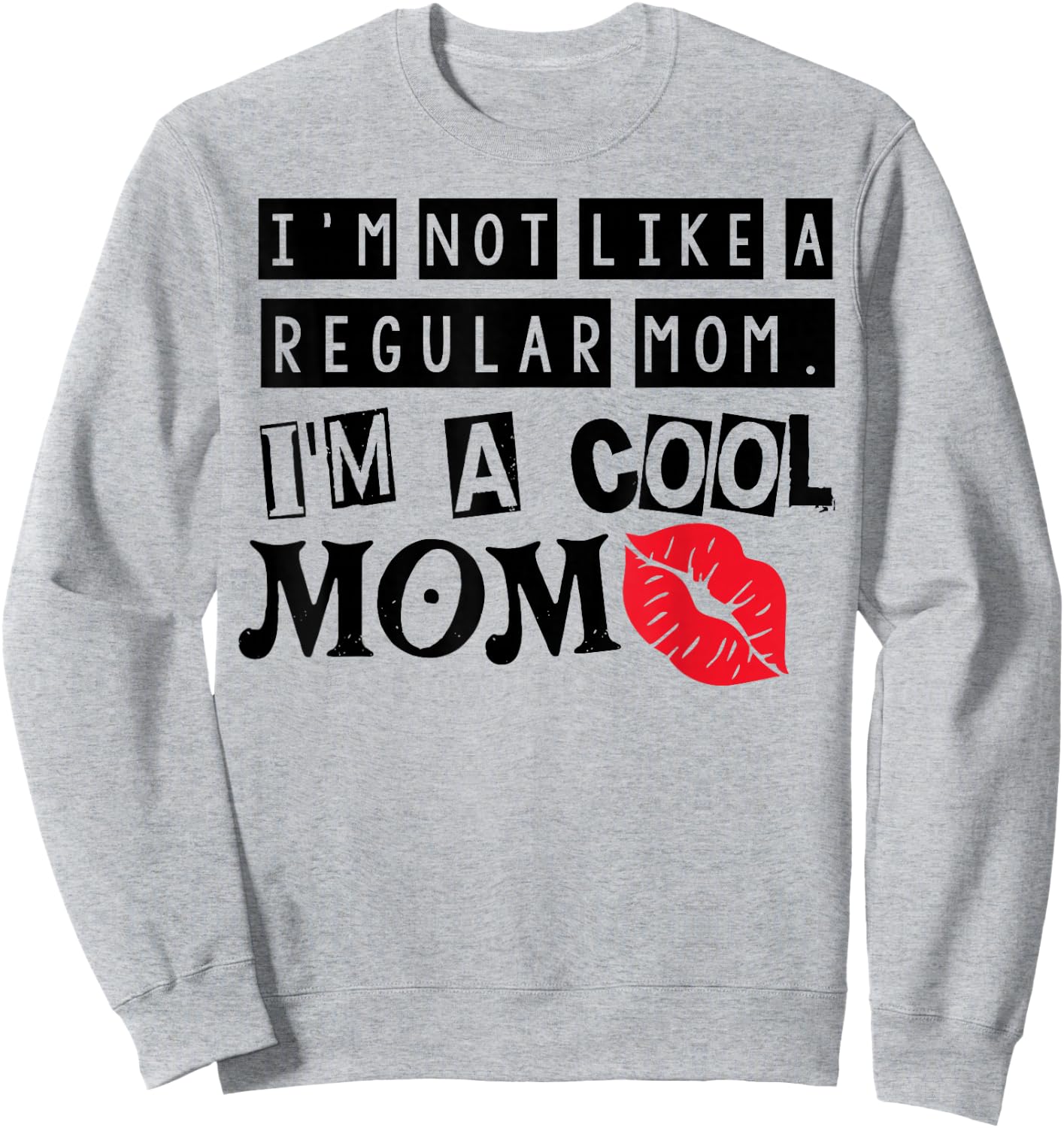 I'm Not Like A Regular Mom Vintage Mothers Day Sweatshirt - Sweatshirt | Ash