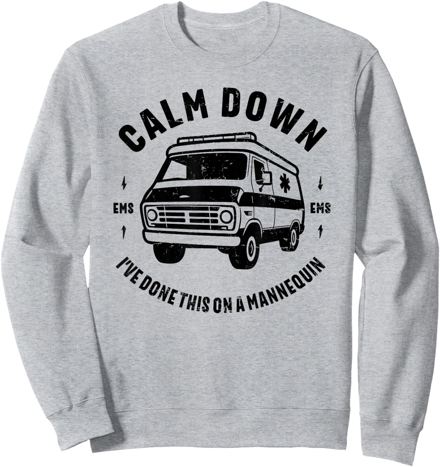 Calm Down I've Done This On A Mannequin funny EMT gift retro Sweatshirt - Sweatshirt | Ash