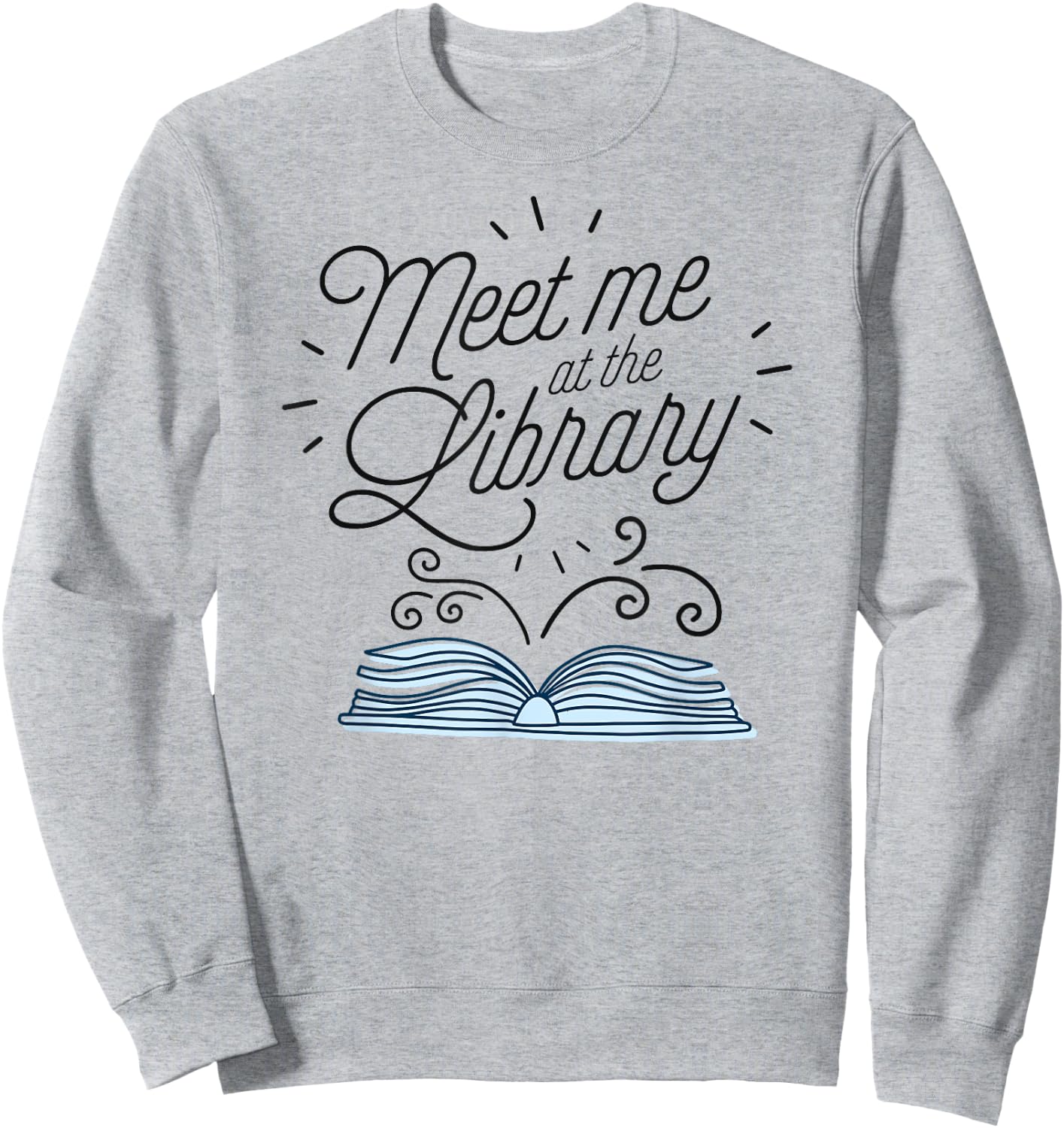 Meet Me At The Library - Support Your Public Library Women Sweatshirt - Sweatshirt | Ash