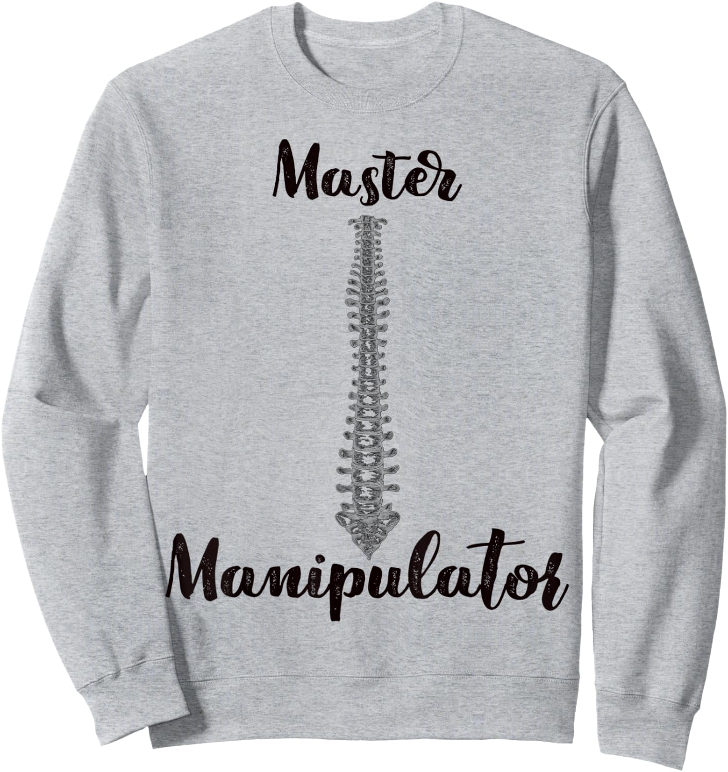 Funny Pun Chiropractor "Master Manipulator" Occupation Gift Sweatshirt - Sweatshirt | Ash