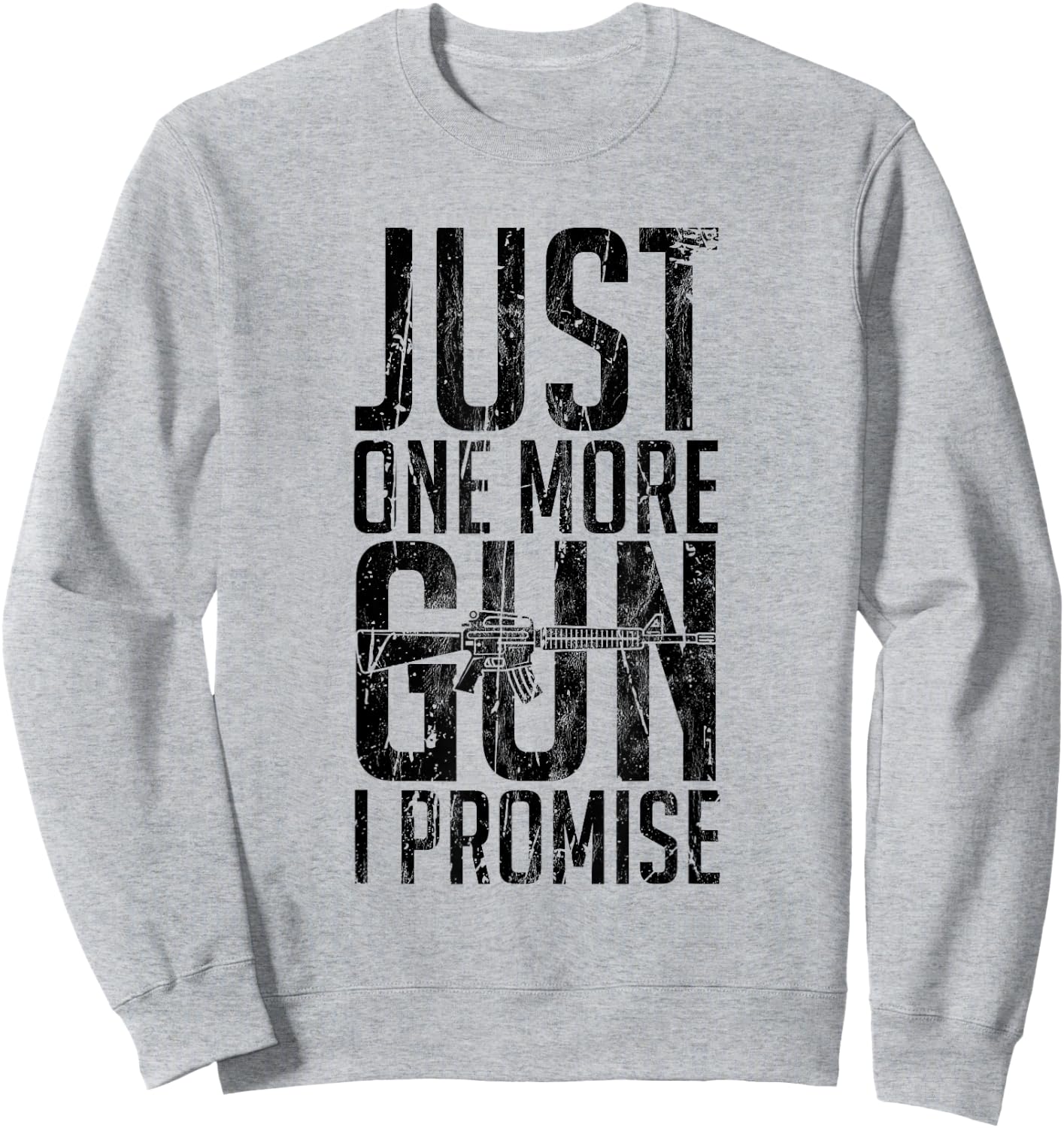 Just One More Gun I Promise Funny Gun Lover Gift Sweatshirt - Sweatshirt | Ash