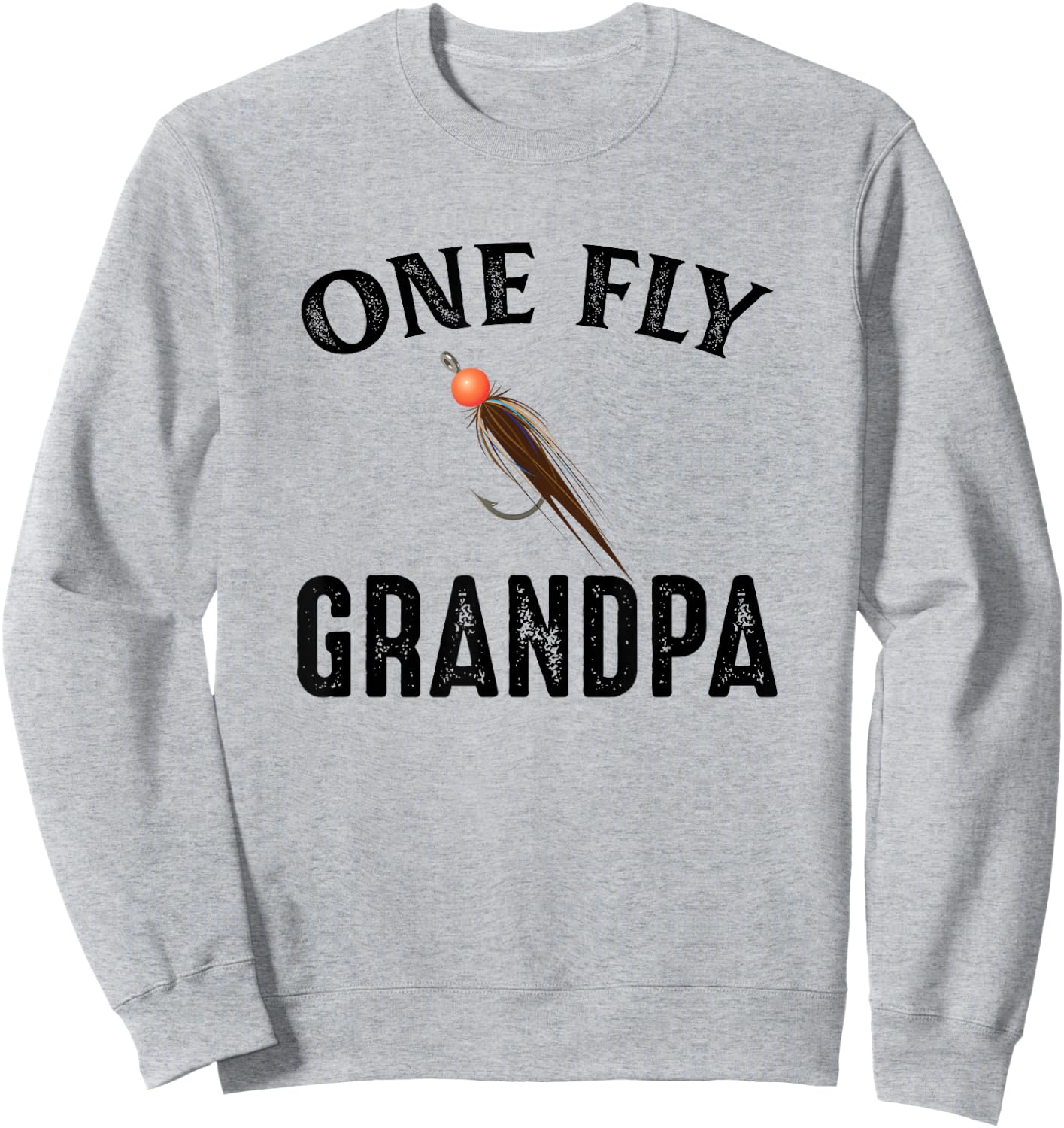 One Fly Grandpa Funny Fishing Gift Grandpa Sweatshirt - Sweatshirt | Ash
