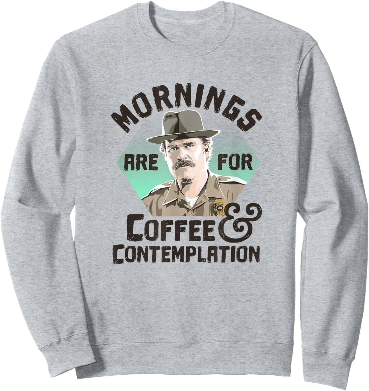 Stranger Things Hopper Mornings Are For Coffee Contemplation Sweatshirt - Sweatshirt | Ash