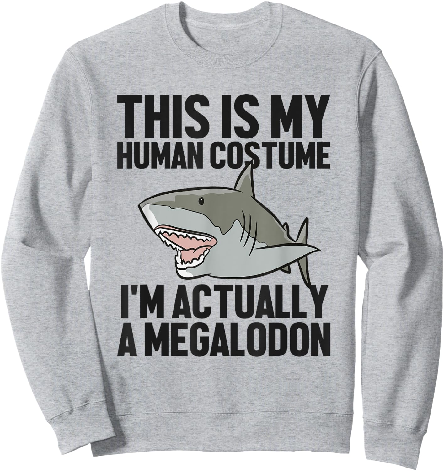 This Is My Human Costume I'm Really A Megaloon Sweatshirt - Sweatshirt | Ash