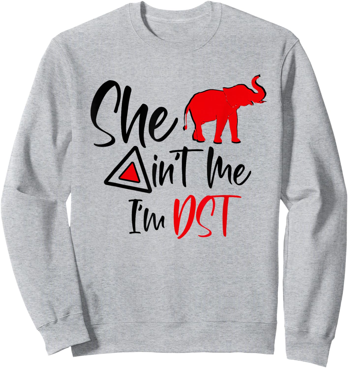 DST She Aint Me Red Elephant Delta Sisterhood Soror Sweatshirt - Sweatshirt | Ash