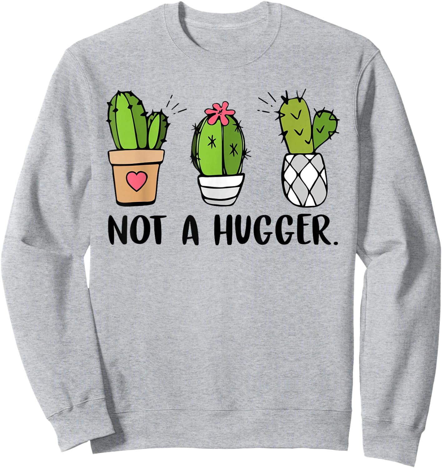 Not A Hugger Cactus Cute Kawaii Do Not Hug Sarcastic Sweatshirt - Sweatshirt | Ash