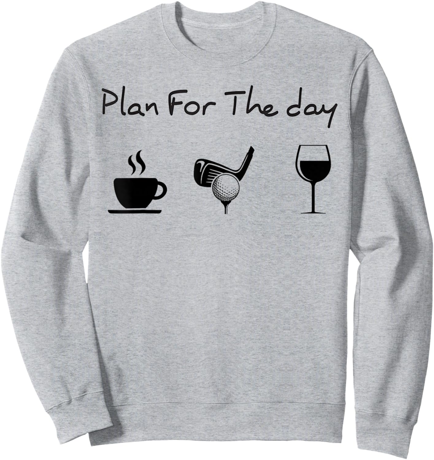 Plan For The Day Coffee Golf Wine Sweatshirt - Sweatshirt | Ash