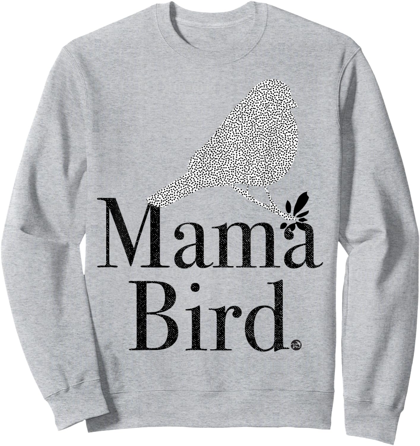 MAMA BIRD - black letters - mom, matching, baby mama, mother Sweatshirt - Sweatshirt | Ash