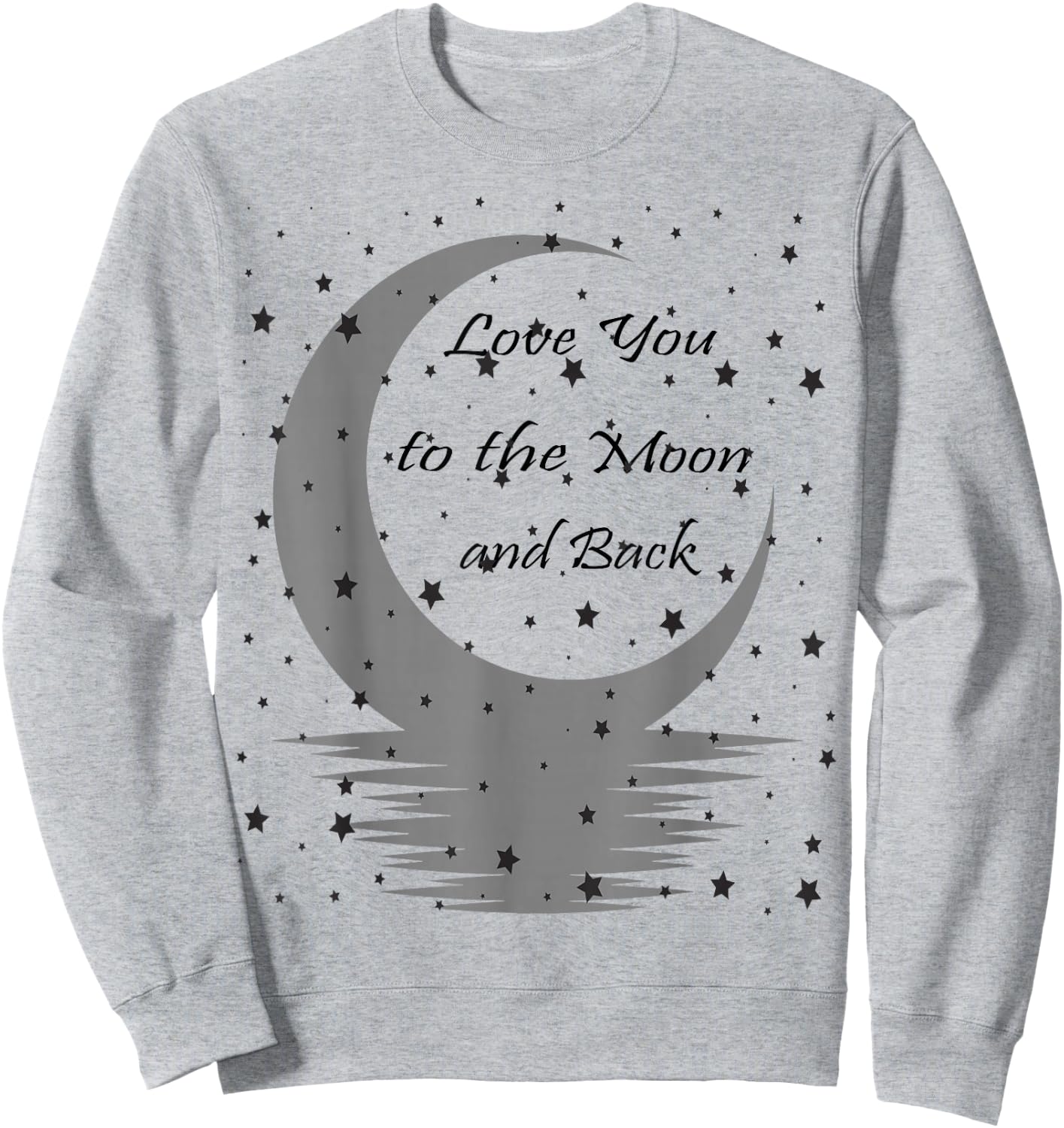 Love You to the Moon and Back Sweatshirt - Sweatshirt | Ash