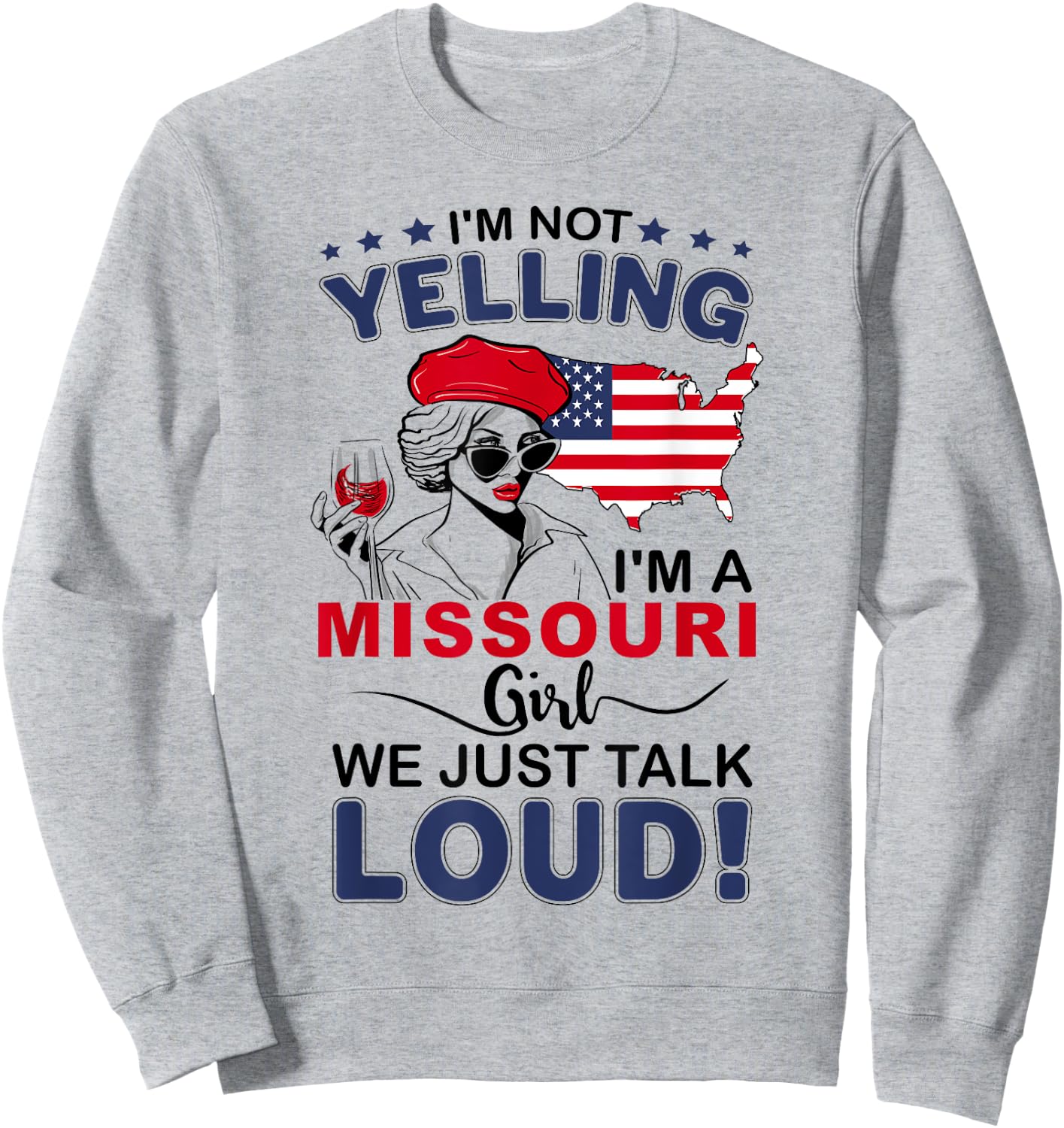 I'm Not Yelling I'm A Missouri Girl We Just Talk Loud Sweatshirt - Sweatshirt | Ash