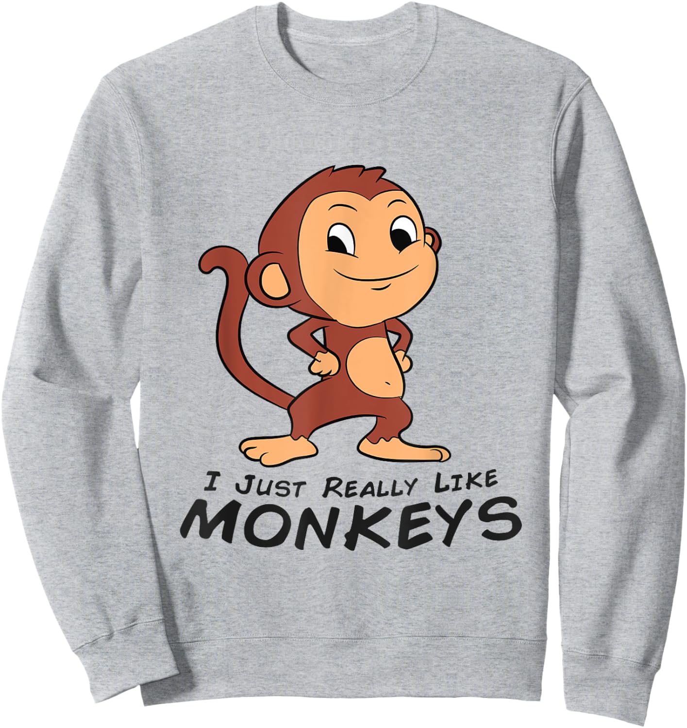 I Just Really Like Monkeys Cute Monkey Sweatshirt - Sweatshirt | Ash
