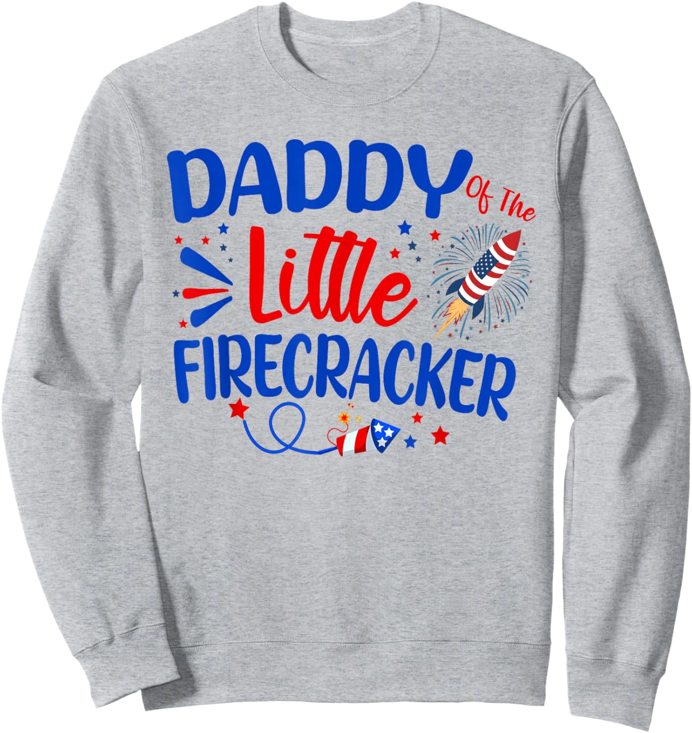 Daddy Of The Little Firecracker Family 4th of July Birthday Sweatshirt - Sweatshirt | Ash