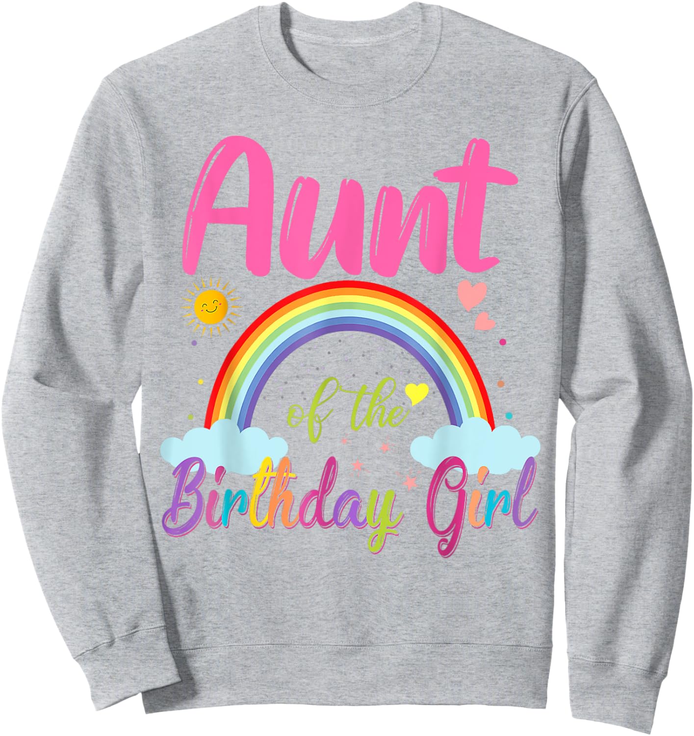 Aunt Of The Birthday Girl Rainbow Birthday Matching Family Sweatshirt - Sweatshirt | Ash