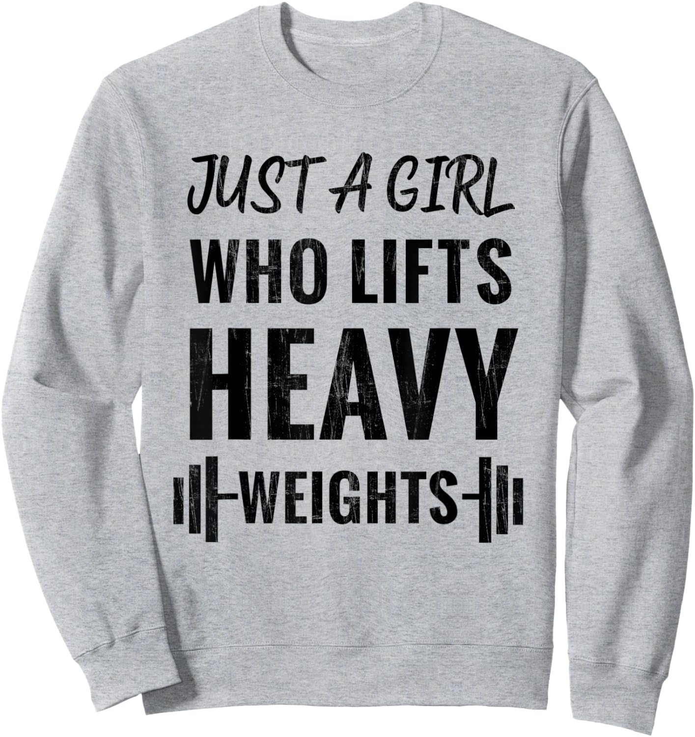 Just A Girl Who Lifts Heavy Weights Weight Lifting Training Sweatshirt - Sweatshirt | Ash
