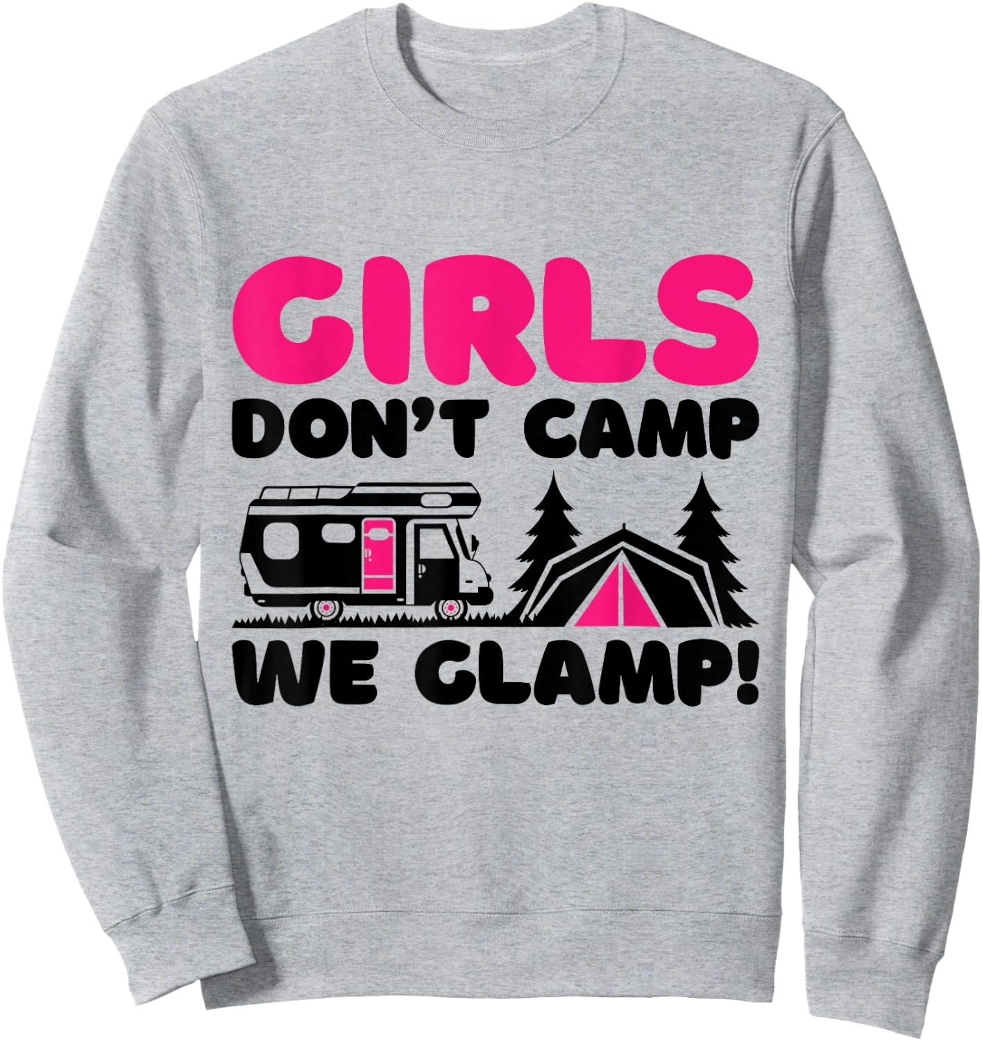 Girls Don't Camp We Glamp, Camper Girl Glamper Camping Sweatshirt - Sweatshirt | Ash