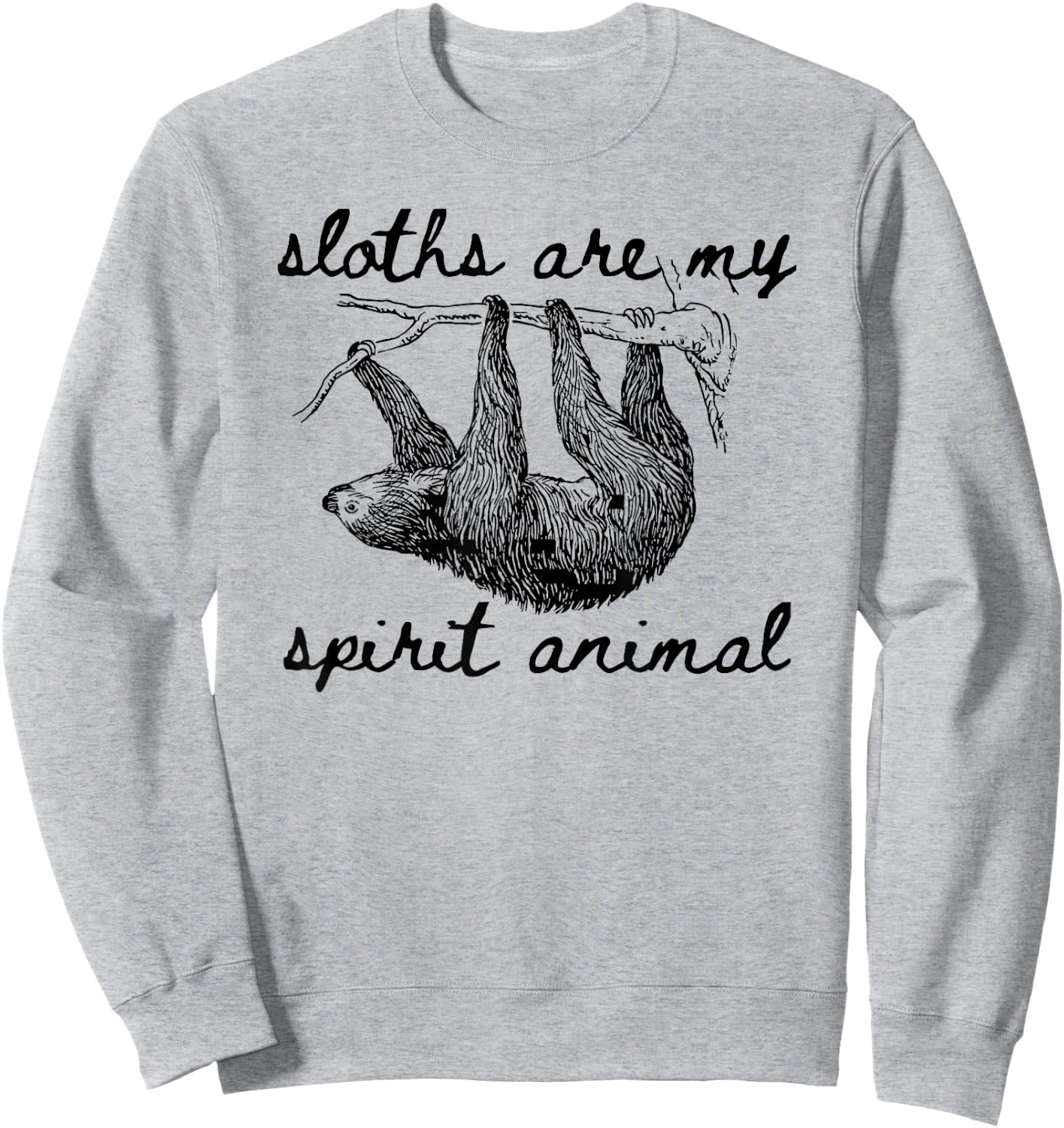 Sloth Spirit Animal Shirt, Sloths Are My Spirit Animal Sweatshirt - Sweatshirt | Ash