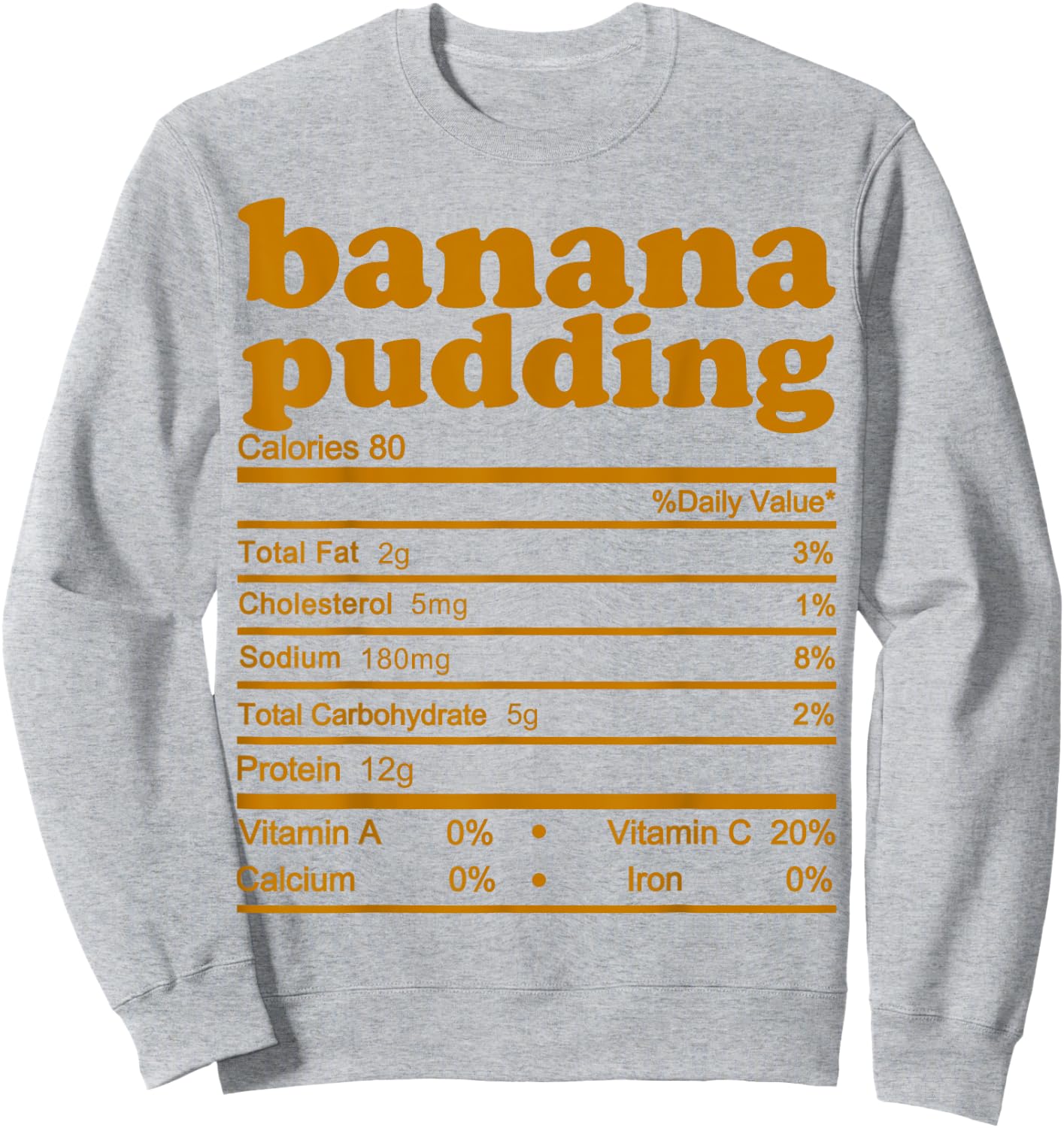 Banana Pudding Nutrition Facts 2021 Thanksgiving Nutrition Sweatshirt - Sweatshirt | Ash