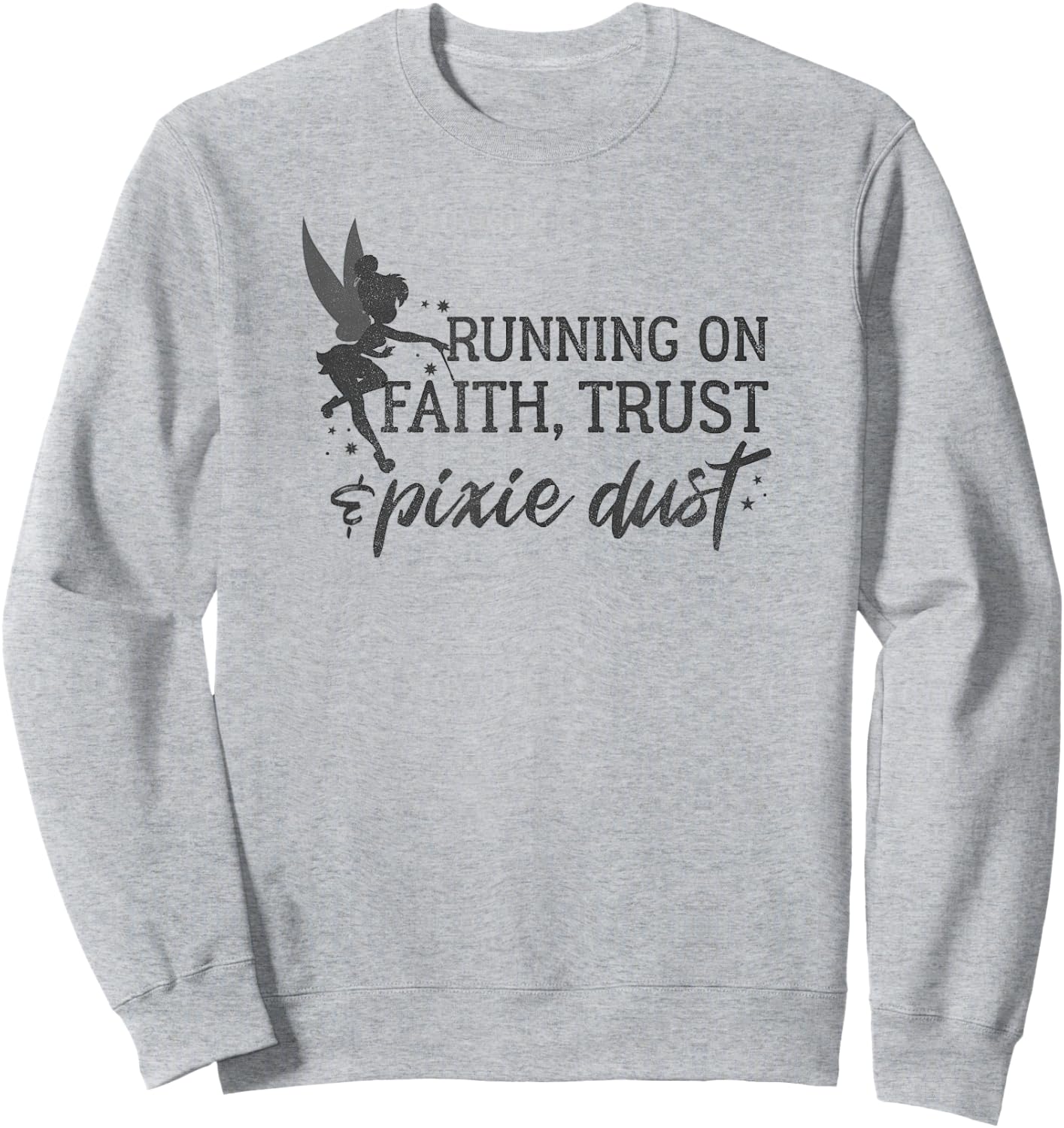 Disney Peter Pan Tinker Bell Running On Faith Trust Dust Sweatshirt - Sweatshirt | Ash