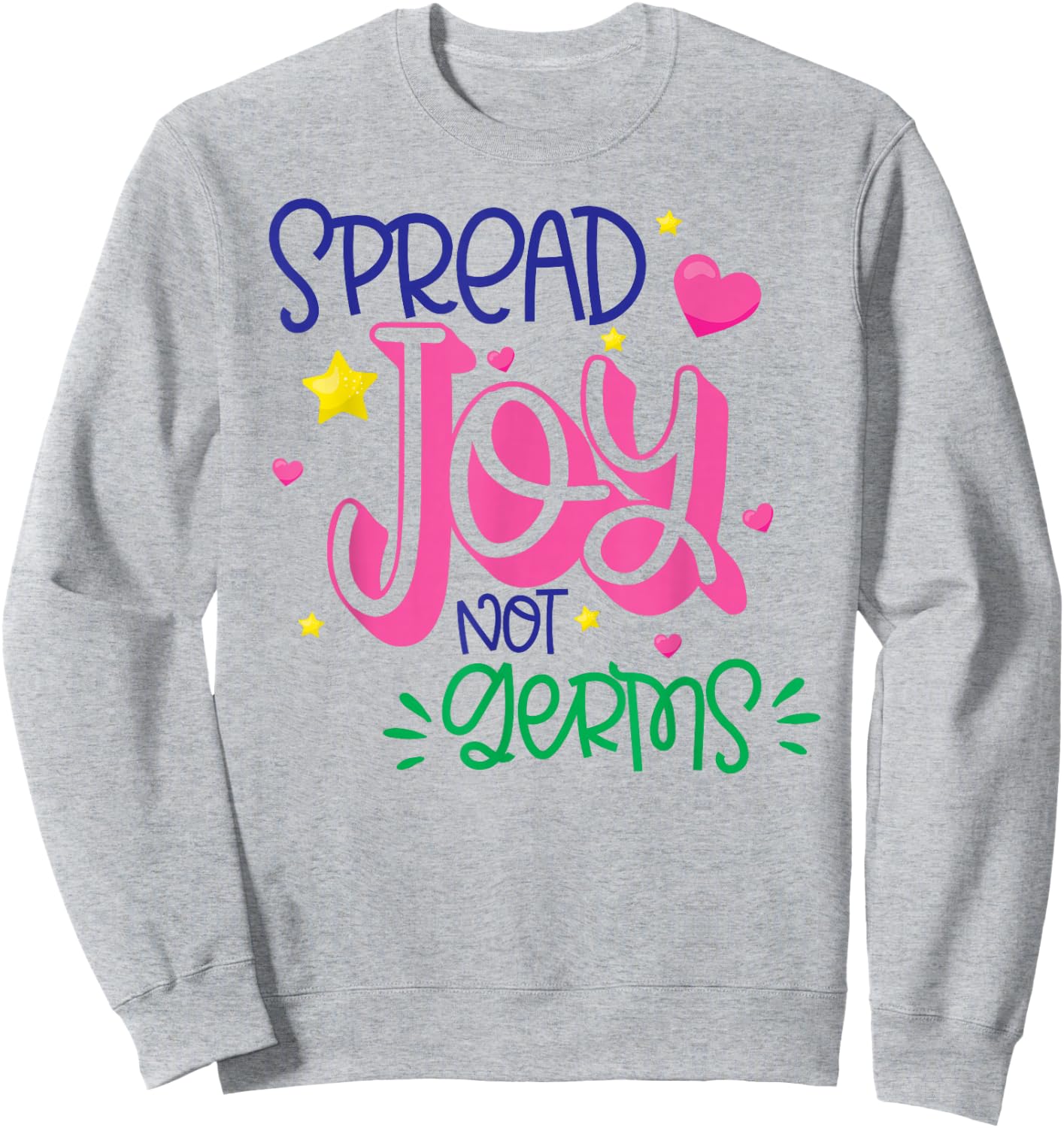 Spread Joy Not Germs Cute Handwashing Sweatshirt - Sweatshirt | Ash
