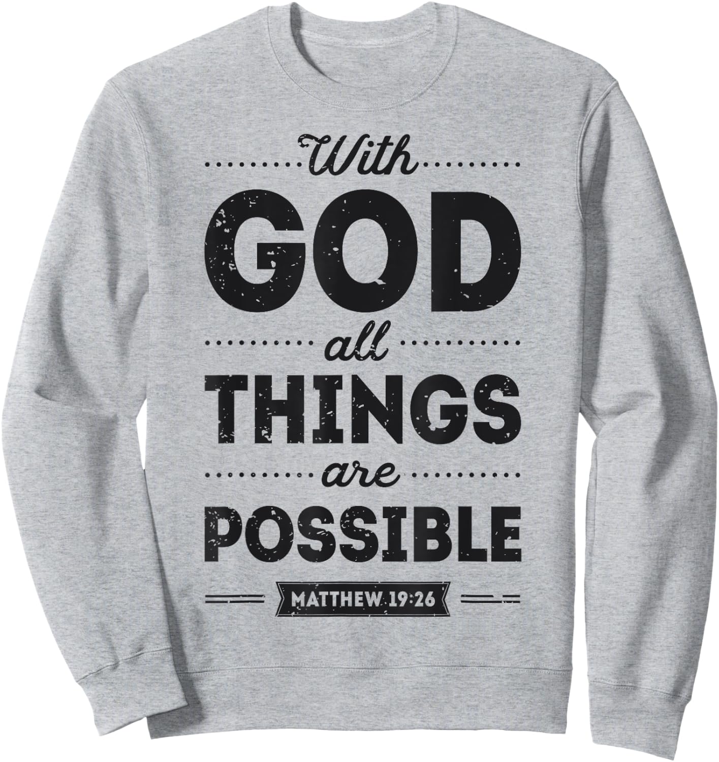 With God All Things Are Possible Christian Men Women Gifts Sweatshirt - Sweatshirt | Ash