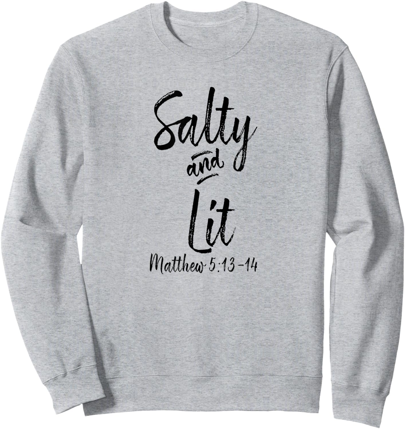 Salty and Lit Matthew 5 13 Catholic Gifts Funny Christian Sweatshirt - Sweatshirt | Ash