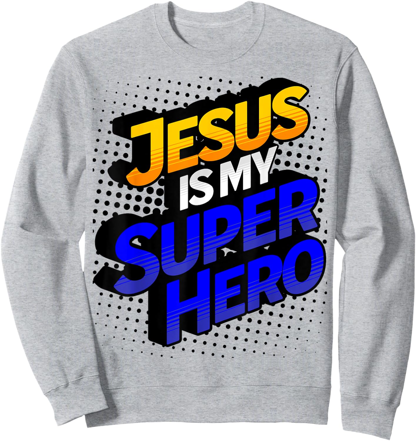 Jesus Is My Superhero Comic Book Christian Sweatshirt - Sweatshirt | Ash