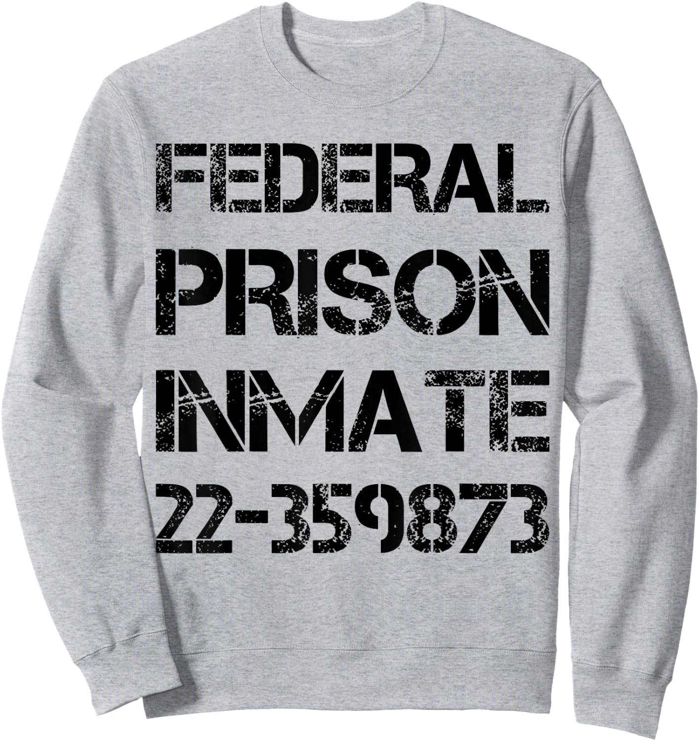 Halloween Federal Prison Jail Inmate Prisoner Costume Sweatshirt - Sweatshirt | Ash