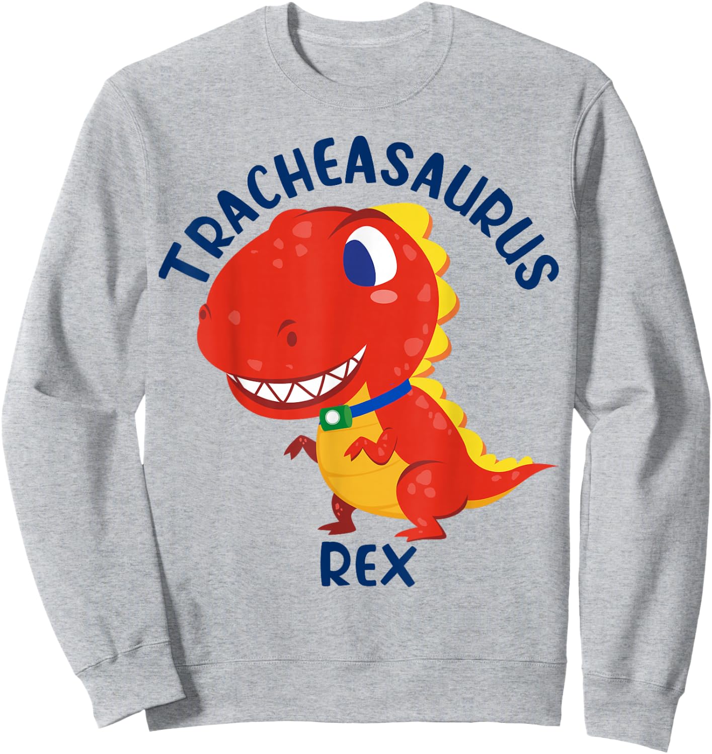 Tracheasaurus Rex Tracheostomy Awareness Dinosaur Sweatshirt - Sweatshirt | Ash
