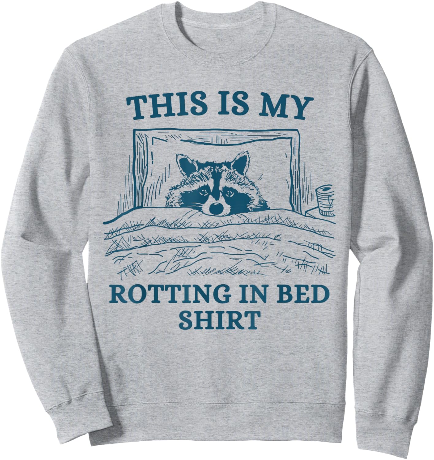 This Is My Rotting In-Bed Shirt Funny Raccon Meme Vintage Sweatshirt - Sweatshirt | Ash