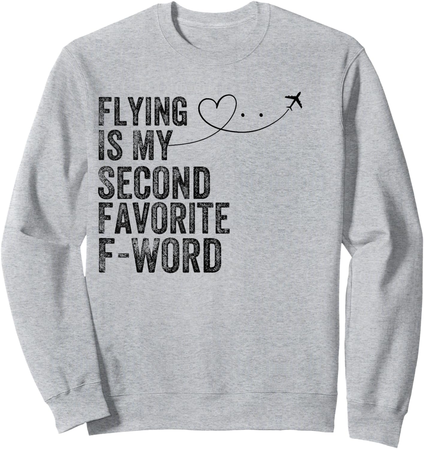 Flying Is My Second Favorite F Word Vintage Funny Pilot Sweatshirt - Sweatshirt | Ash
