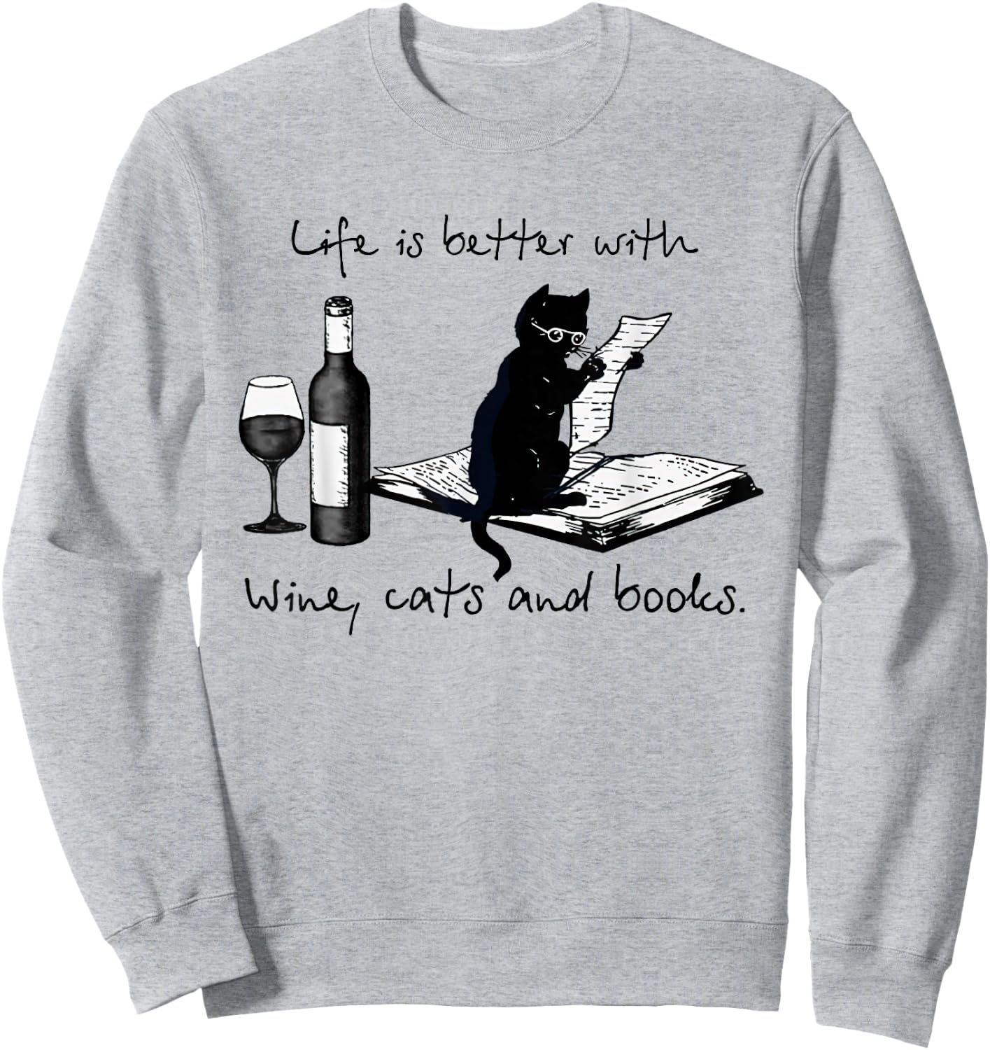 Life is Better with Wine Cats and Books Cat Reading Books Sweatshirt - Sweatshirt | Ash