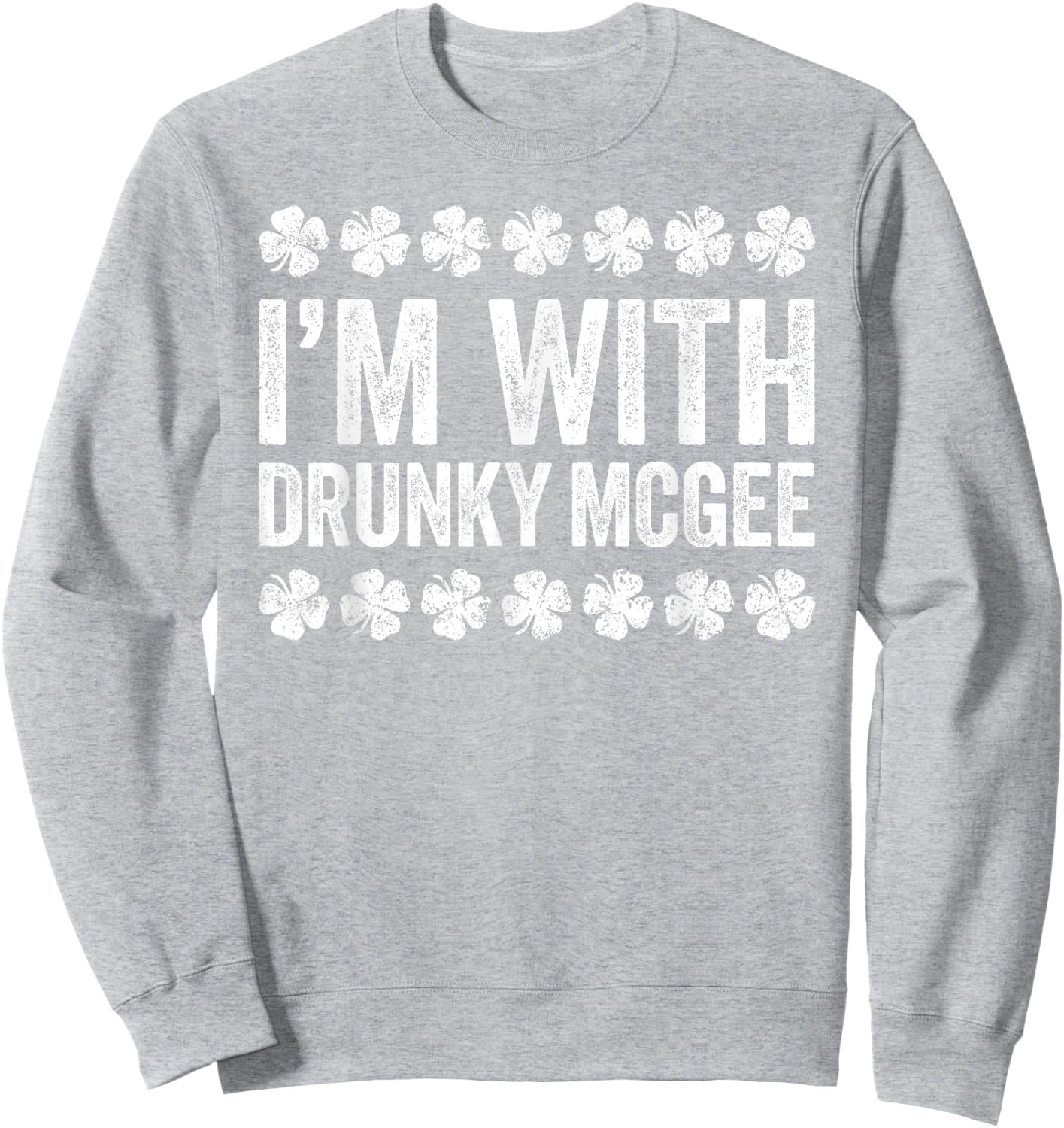I'm With Drunky Mcgee Shirt Couple Men Women St Patricks Day Sweatshirt - Sweatshirt | Ash