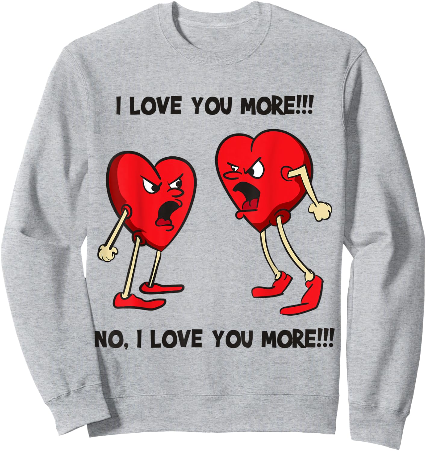 I Love You More, No I Love You More Funny Hearts Arguing Sweatshirt - Sweatshirt | Ash