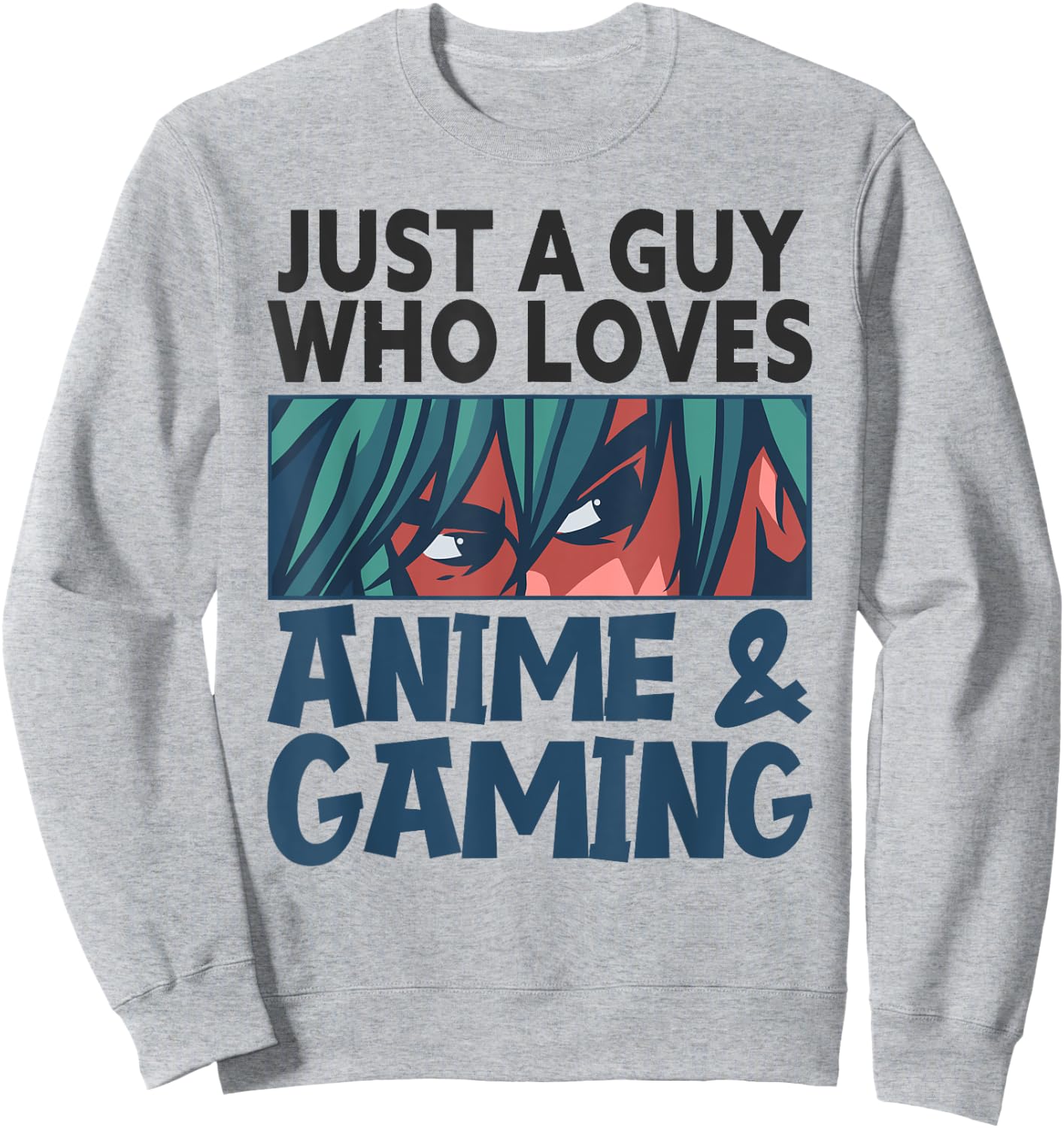 Just A Guy Who Loves Anime and Gaming Gamer Video Games Sweatshirt - Sweatshirt | Ash