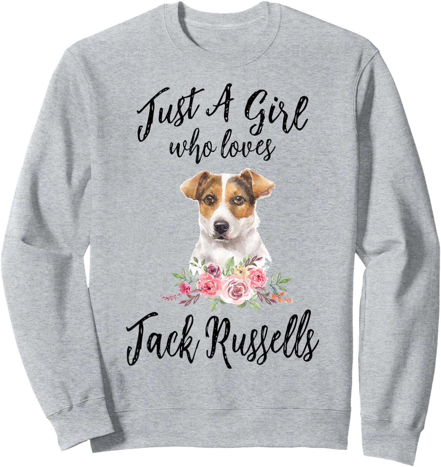 Just a Girl Who Loves Jack Russells Lover Girls Women Sweatshirt - Sweatshirt | Ash