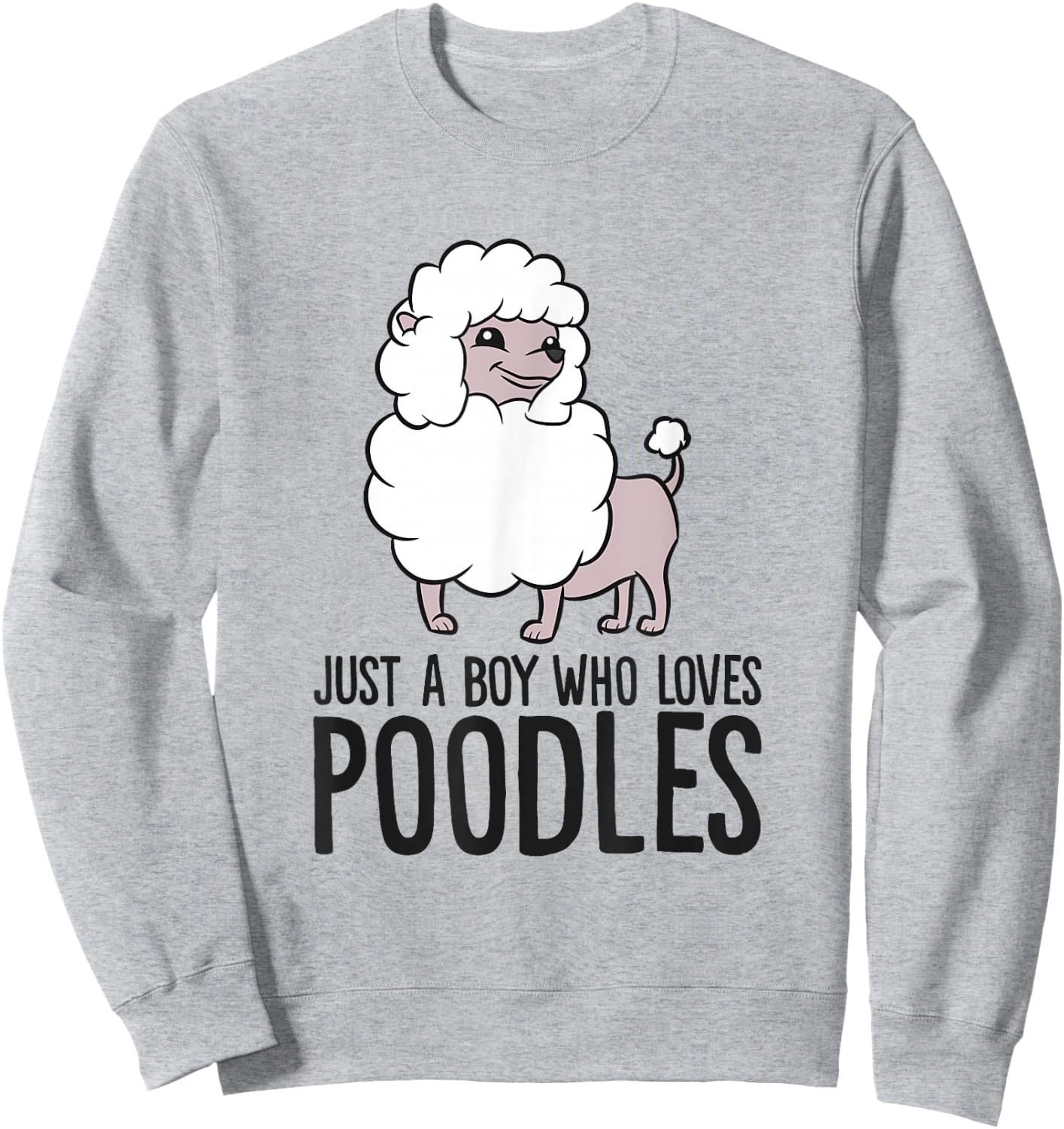 Funny Poodle Dog Just a Boy Who Loves Poodle Sweatshirt - Sweatshirt | Ash