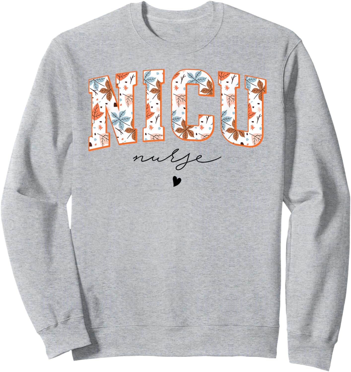 Retro Floral NICU Nurse Neonatal Intensive Care Unit Women Sweatshirt - Sweatshirt | Ash