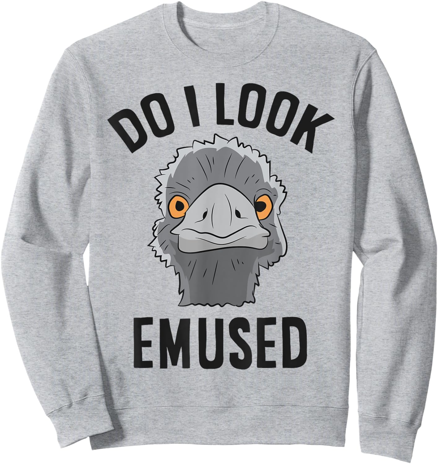 Funny Emu Bird Do I Look Emused Cute Australia Emu Sweatshirt - Sweatshirt | Ash