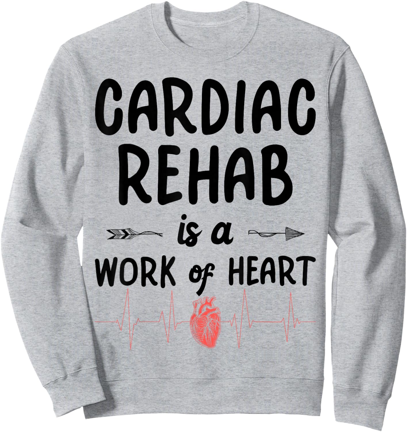 Cardiac Rehab Therapist - Work Of Heart Sweatshirt - Sweatshirt | Ash
