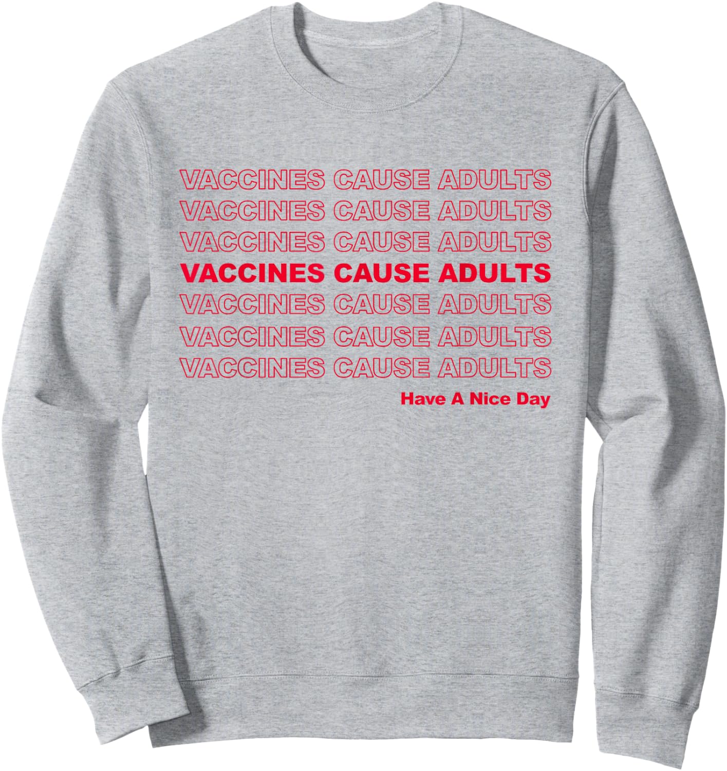 Vaccines Cause Adults Pro Vaccination Saves Lives Sweatshirt - Sweatshirt | Ash