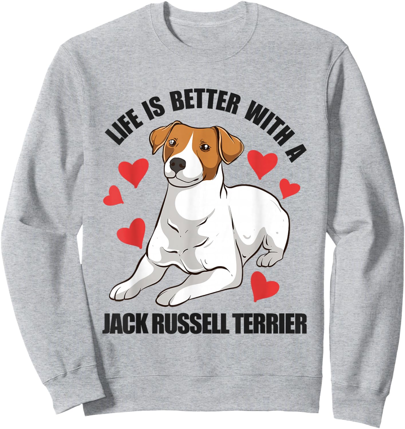 Funny Jack Russel Life Is Better With A Jack Russell Terrier Sweatshirt - Sweatshirt | Ash