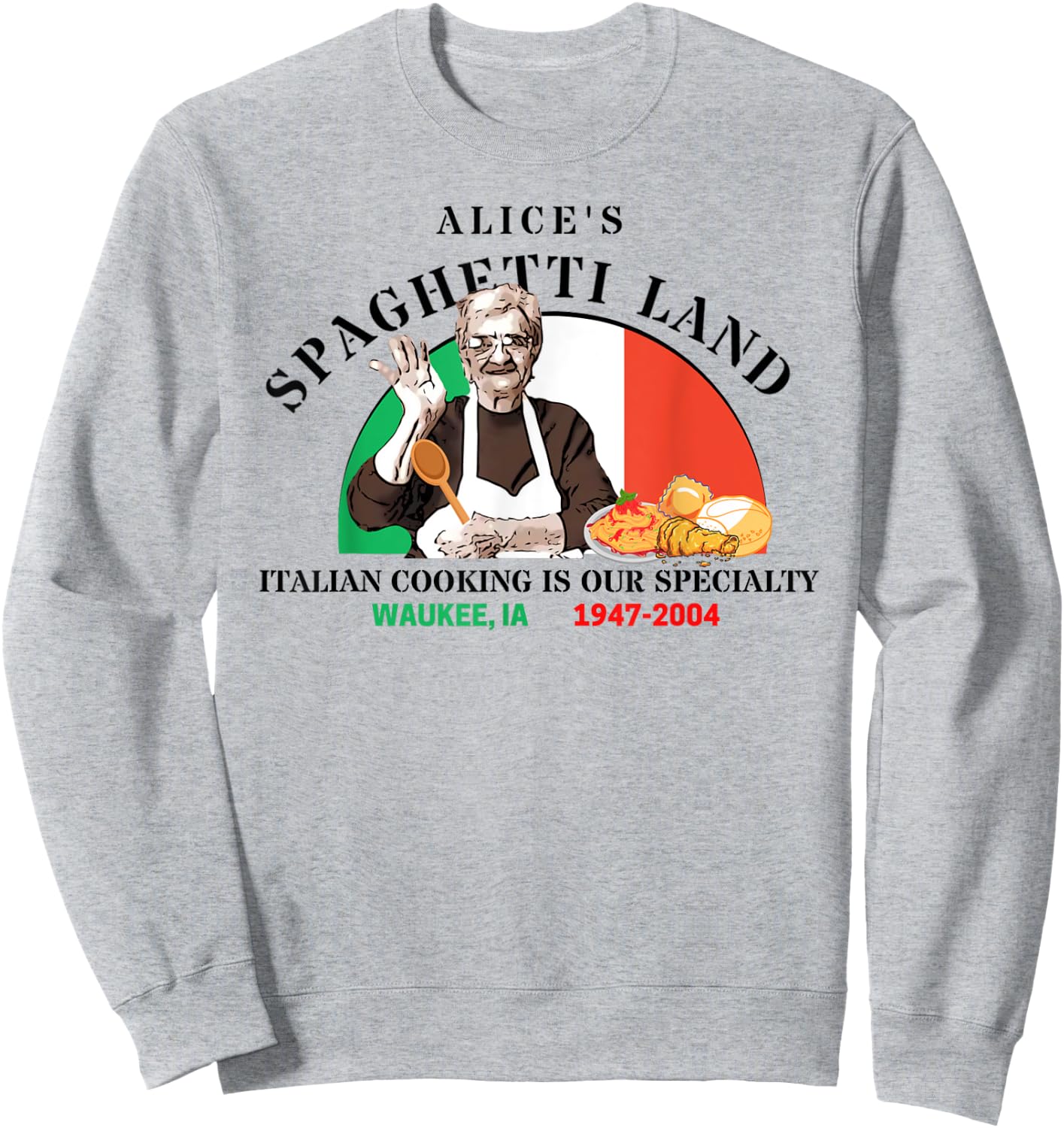 Alice's Spaghetti Land Waukee, Iowa Italian Restaurant Sweatshirt - Sweatshirt | Ash