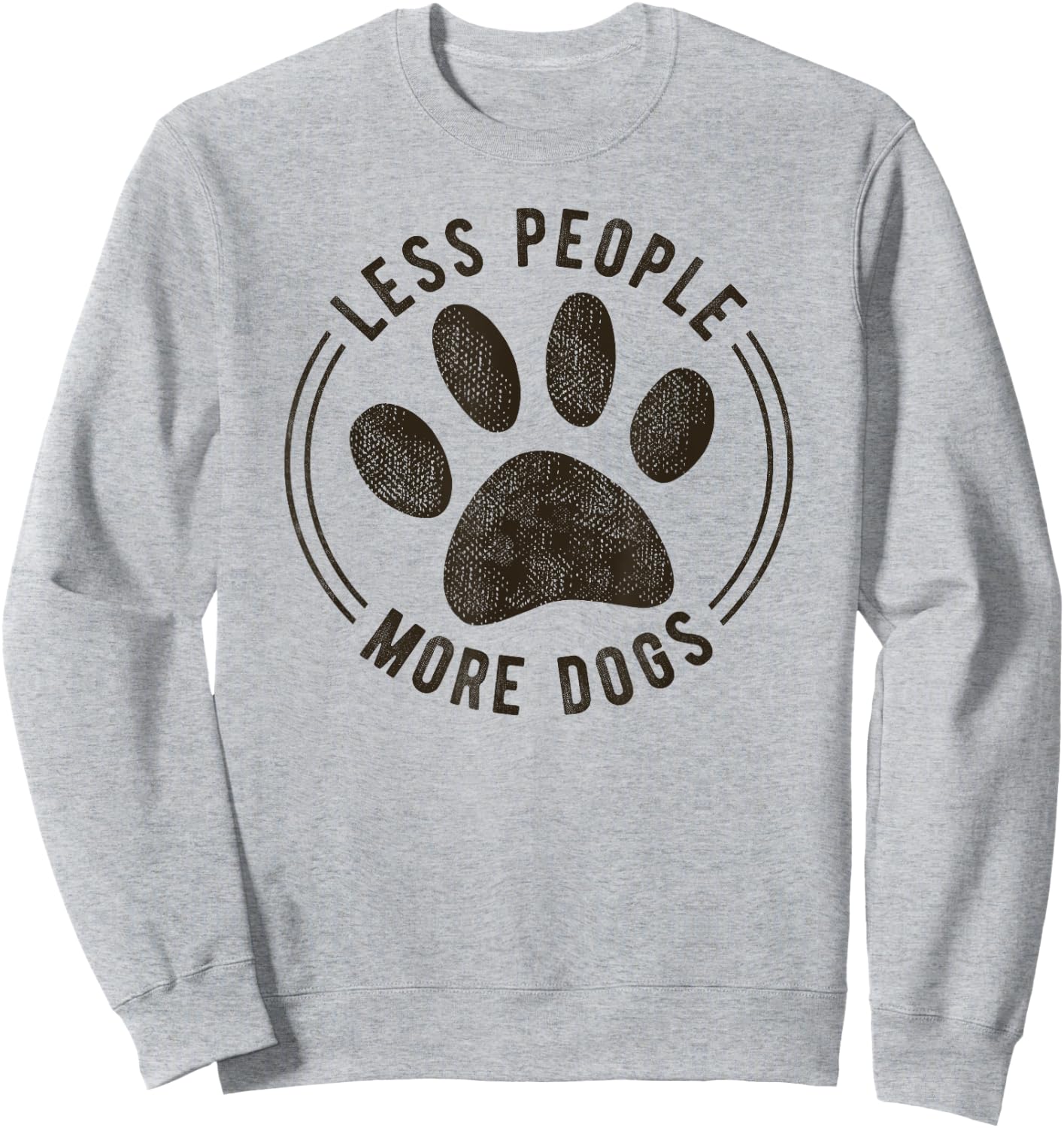 Less People More Dogs Funny Sarcastic Sayings Dog Lover Men Women Kids Sweatshirt - Sweatshirt | Ash