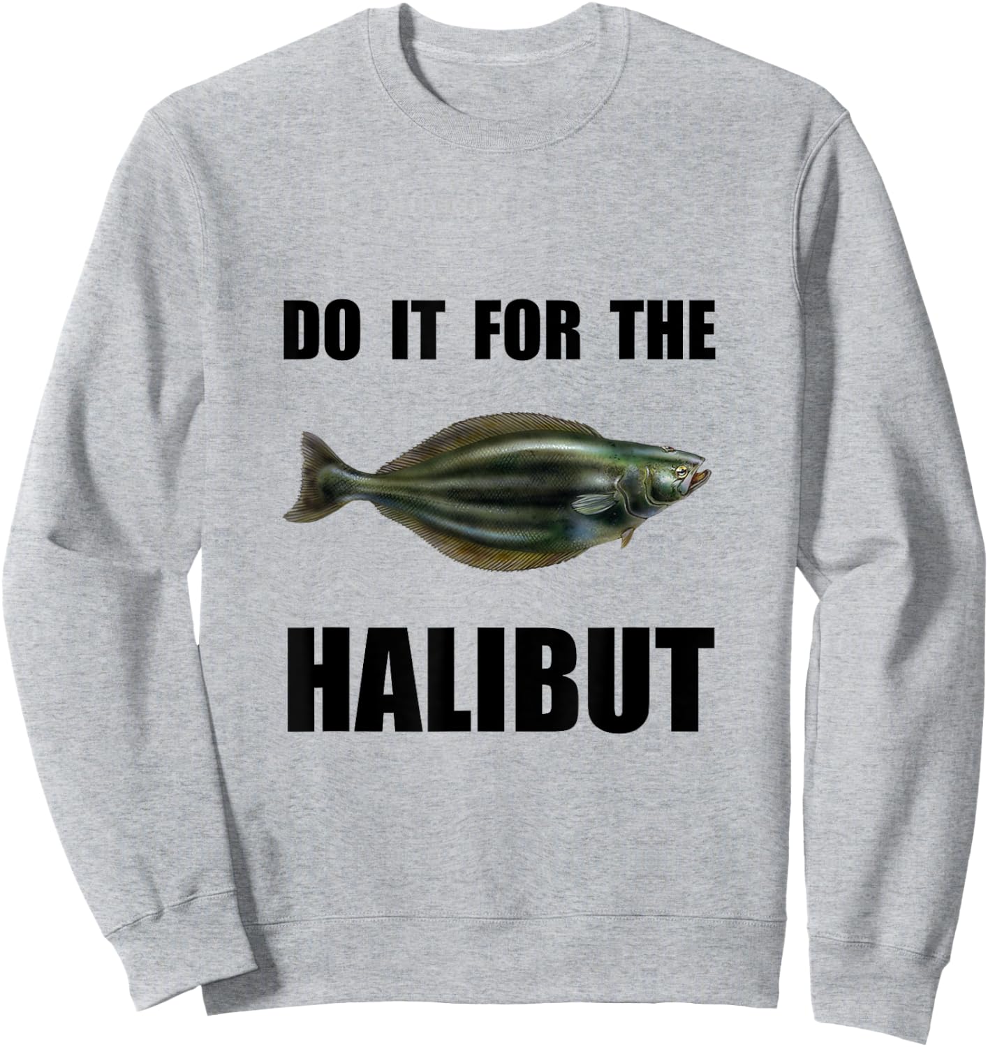 For The Halibut Funny Sweatshirt - Sweatshirt | Ash