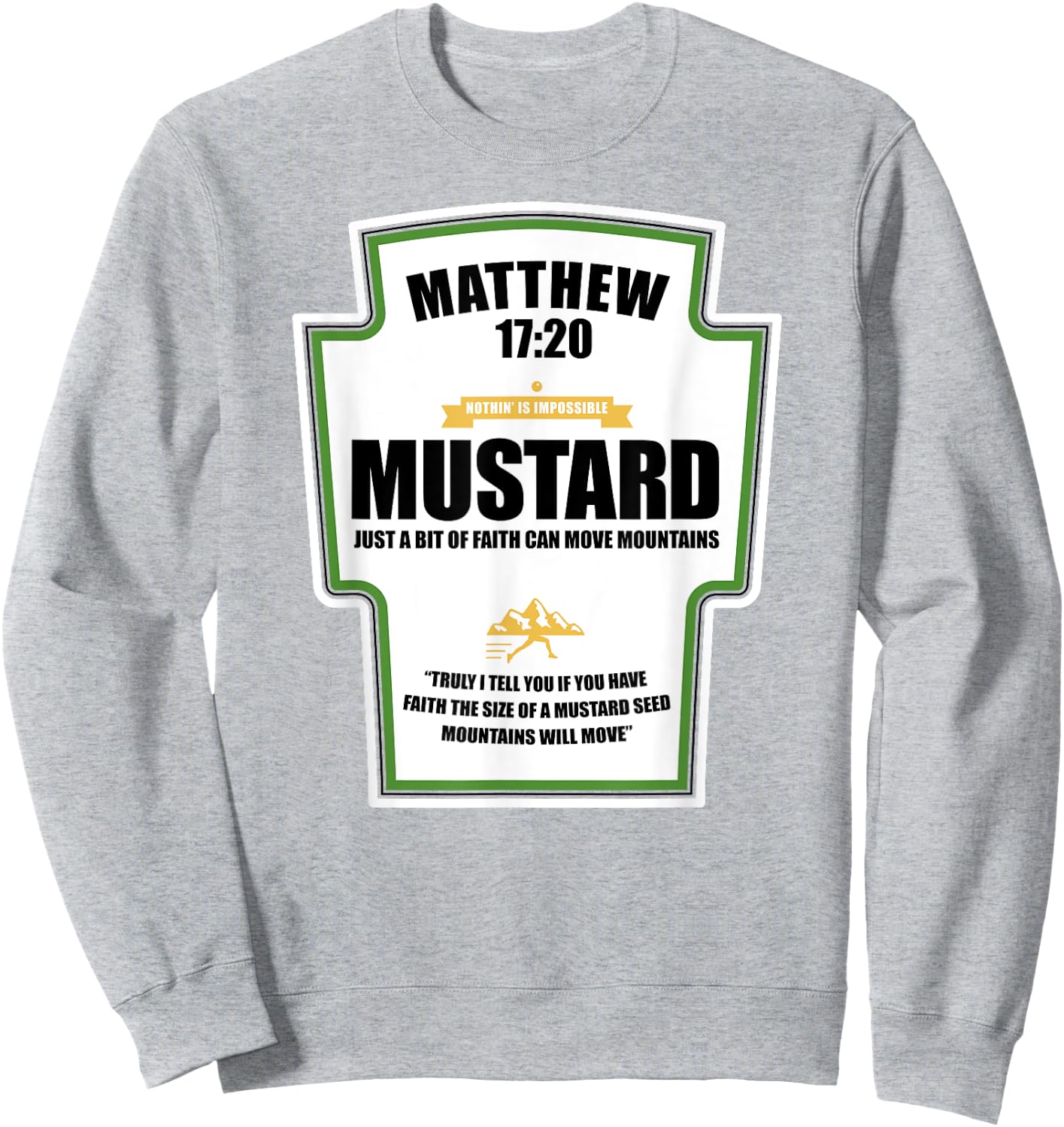 Faith as a Grain of Mustard Christian Parody Fun Sweatshirt - Sweatshirt | Ash