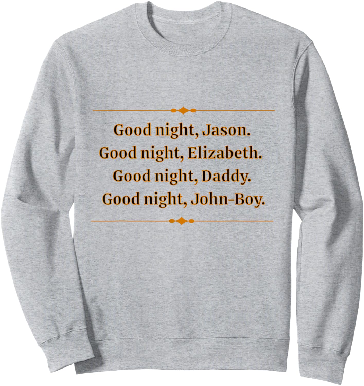 Saying Goodnight At The Waltons House Is Nostalgia For Many Sweatshirt - Sweatshirt | Ash