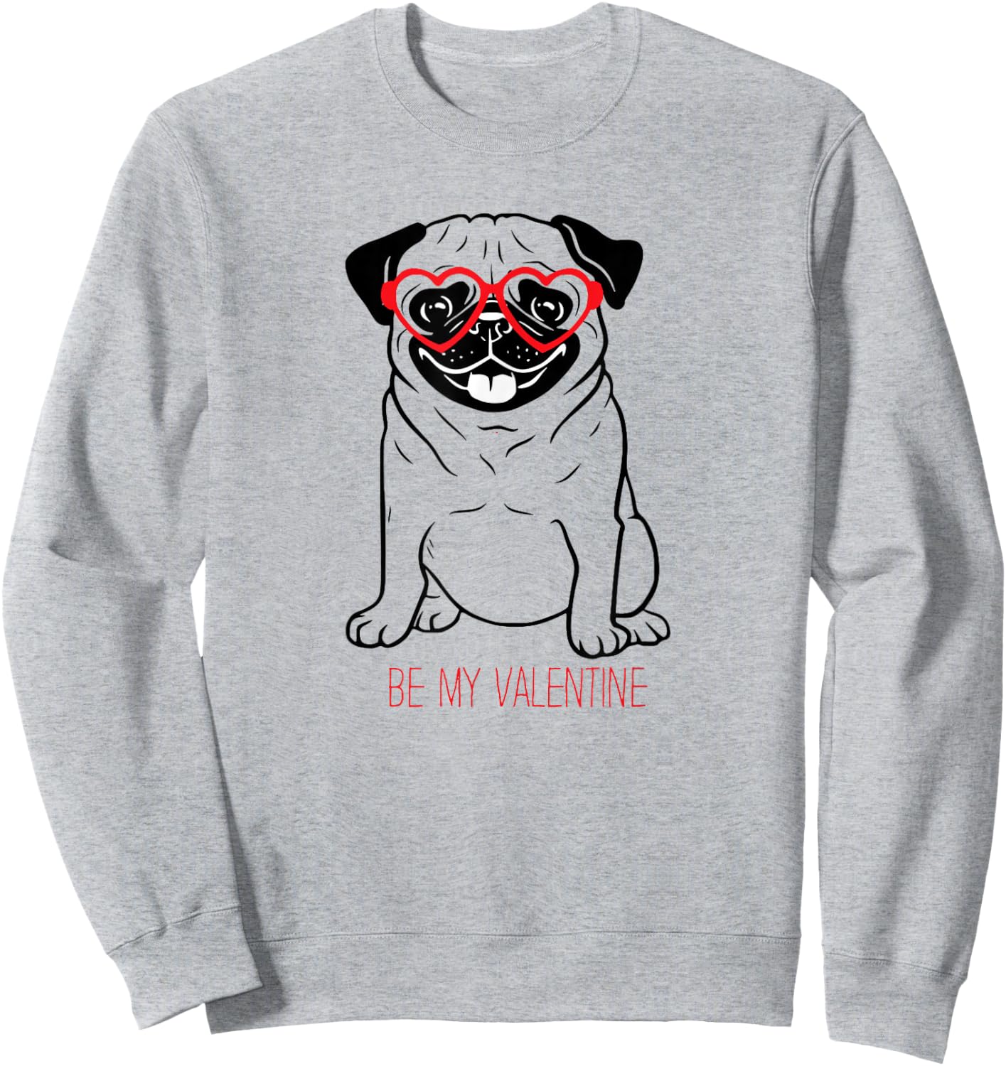 Pug is my Valentine's greeting with red glasses for girls Sweatshirt - Sweatshirt | Ash